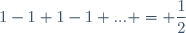 1-1+1-1+... = \dfrac12