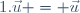 1.\vec{u} = \vec{u}