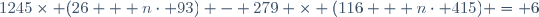 1245\times (26 + n\cdot 93) - 279 \times (116 + n\cdot 415) = 6