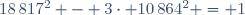 18\,817^2 - 3\cdot 10\,864^2 = 1