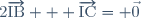 2\overrightarrow{\text{IB}} + \overrightarrow{\text{IC}}= \vec{0}