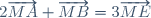 2\overrightarrow{MA}+\overrightarrow{MB}=3\overrightarrow{ME}
