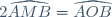 2\widehat{AMB}=\widehat{AOB}