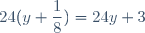 24(y+\dfrac{1}{8})=24y+3