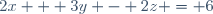 2x + 3y - 2z = 6
