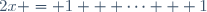 2x = 1 + \cdots + 1