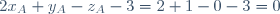 2x_A+y_A-z_A-3=2+1-0-3=0