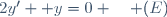 2y'+ y=0 \quad (E)