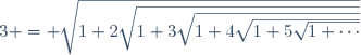 3 = \sqrt{1+2\sqrt{1+3\sqrt{1+4\sqrt{1+5\sqrt{1+\cdots}}}}}