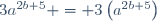 3a^{2b+5} = 3\left(a^{2b+5}\right)