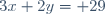 3x+2y= 29