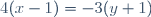 4(x-1)=-3(y+1)