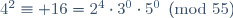 4^2\equiv 16=2^4\cdot3^0\cdot5^0\pmod{55}