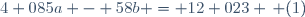 4 085a - 58b = 12 023 \, (1)