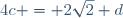4c = 2\sqrt2 d