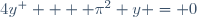4y^{\prim \prim}  + \pi^2 y = 0