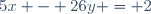 5x - 26y = 2