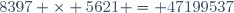 8397 \times 5621 = 47199537