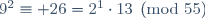 9^2\equiv 26=2^1\cdot13\pmod{55}