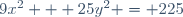 9x^2 + 25y^2 = 225