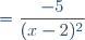 =\dfrac{-5}{(x-2)^2}
