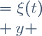 \begin{cases}x&=\xi(t)\\ y &=\eta(t)\end{cases}