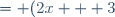 = (2x + 3)^2 + (x - 5)(2x + 3)