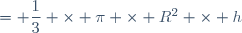 = \dfrac{1}{3} \times \pi \times R^2 \times h