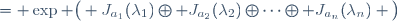 = \exp \big( J_{a_1}(\lambda_1)\oplus J_{a_2}(\lambda_2)\oplus\cdots\oplus J_{a_n}(\lambda_n) \big)