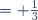 = \frac{1}{3}