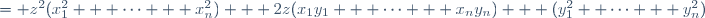 = z^2(x_1^2 + \cdots + x_n^2) + 2z(x_1y_1 + \cdots + x_ny_n) + (y_1^2 +\cdots + y_n^2)