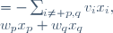 \begin{align}
v_px_p+v_qx_q&=-\sum_{i\neq p,q}v_ix_i,\\
w_px_p+w_qx_q&=-\sum_{i\neq p,q}w_ix_i.\end{align}