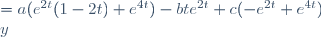 
\begin{align}
x&=a(e^{2t}(1-2t)+e^{4t})-bte^{2t}+c(-e^{2t}+e^{4t})\\
y&=a(e^{2t}(1+2t)-e^{4t})+be^{2t}(1+t)+c(e^{2t}-e^{4t}) \\
z&=a(e^{2t}(-1+2t)+e^{4t})+bte^{2t}+c(e^{2t}+e^{4t}).
\end{align}
