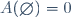 A(\emptyset)=0