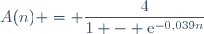 A(n) = \dfrac{4}{1 - \text{e}^{-0,039n}}