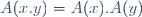 A(x\ .\ y)\ =\ A(x)\ .\ A(y)
