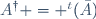 A^{\dagger} = {}^t(\bar{A})