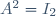 A^{2}=I_{2}