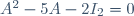 A^2-5A-2I_2=0