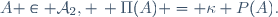 A \in \mathcal{A}_{2}, \, \Pi(A) = \kappa P(A).