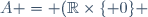 A = (\mathbb{R}\times\lbrace 0\rbrace ) \cup (\lbrace 0\rbrace \times\mathbb{R})