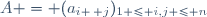 A = (a_{i \, j})_{1 \leq i,j \leq n}