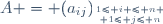 A = (a_{ij})_{{1\leq i \leq n} \atop {1\leq j\leq n}}