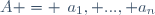 A = \left\{a_1, ..., a_n\right\}
