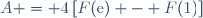 A = 4\left[F(\text{e}) - F(1)\right]