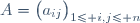A=\big(a_{ij}\big)_{1\leqslant i,j\leqslant n}