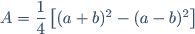 A=\dfrac{1}{4}\left[(a+b)^2-(a-b)^2\right]