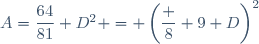 A=\dfrac{64}{81} D^2 = \left(\dfrac 8 9 D\right)^2