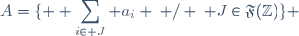 A=\lbrace \displaystyle \sum_{i\in J} a_i \: / \: J\in\mathfrak{F}(\mathbb{Z})\rbrace 