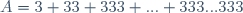 Exercices: Latex-1.tex?A=3+33+333+...+333..